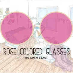 Rose Colored Glasses - Single by No Such Beast album reviews, ratings, credits