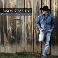 Keep It Country by Jason Cassidy album reviews, ratings, credits