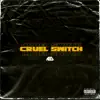 Cruel Switch - Single album lyrics, reviews, download