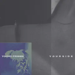 Yourside - Single by Young Prisms album reviews, ratings, credits