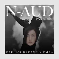 N-Aud (PAX Remix) - Single by Carla's Dreams & EMAA album reviews, ratings, credits