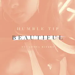 Beautiful (feat. Tonya Rivers) - Single by Humble Tip album reviews, ratings, credits