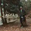 Jamás - Single album lyrics, reviews, download