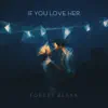 If You Love Her - Single album lyrics, reviews, download