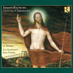 Pachelbel: Christ lag in Todesbanden by Chœur de Chambre de Namur, Les Agrémens & Jean Tubéry album reviews, ratings, credits