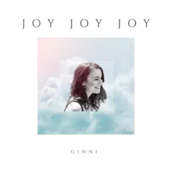 Joy Joy Joy - Single by GINNI album reviews, ratings, credits