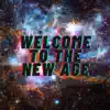 Welcome to the New Age - Single album lyrics, reviews, download
