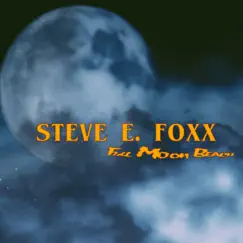 Full Moon Beach - Single by Steve E. Foxx album reviews, ratings, credits