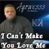 I Can't Make You Love Me - Single album lyrics, reviews, download