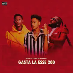 Gasta Lá Esse 200 (feat. Edvan Allen & MR. KUKA) Song Lyrics