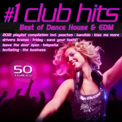 #1 Club Hits 2021 - Best of Dance, House & EDM Playlist Compilation by Various Artists album reviews, ratings, credits