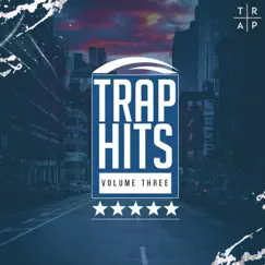 Trap Hits Volume Three by Chill Hip-Hop Beats, Instrumental Rap Hip Hop & Trap Remix Guys album reviews, ratings, credits
