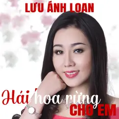 Hái Hoa Rừng Cho Em by Lưu Ánh Loan album reviews, ratings, credits