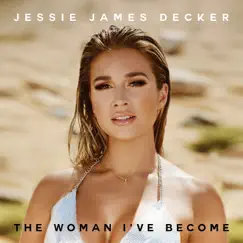 The Woman I've Become by Jessie James Decker album reviews, ratings, credits