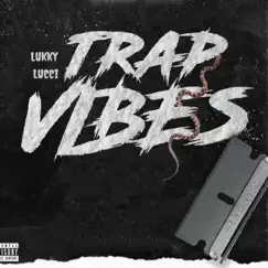 Trap Vibes - Single by Lukky Lucci album reviews, ratings, credits