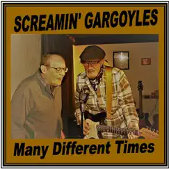 Many Different Times - Single by Screamin' Gargoyles album reviews, ratings, credits
