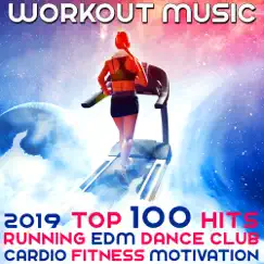 Workout Music 2019 Top 100 Hits Running EDM Dance Club Cardio Fitness Motivation by Workout Trance, Workout Electronica & Running Trance album reviews, ratings, credits