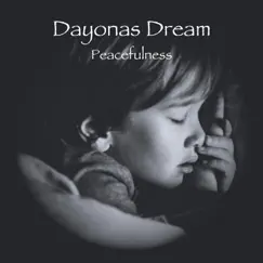 Peacefulness - Single by Dayonas Dream album reviews, ratings, credits