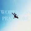 Worry Less and Pray More - Single album lyrics, reviews, download
