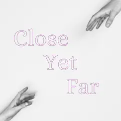 Close Yet Far - Single by Isaak Hyde album reviews, ratings, credits