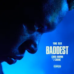Baddest - Single by Yung Bleu, Chris Brown & 2 Chainz album reviews, ratings, credits