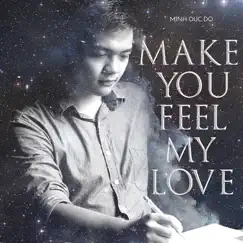 Make You Feel My Love - Single by Minh-Duc Do album reviews, ratings, credits