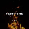 Testifyre album lyrics, reviews, download
