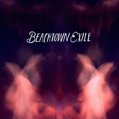 Beachtown Exile - EP by Beachtown Exile album reviews, ratings, credits