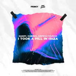 I Took a Pill in Ibiza - Single by Hanzy, CUERVO & Krysta Youngs album reviews, ratings, credits