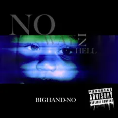 No Way in Hell by BIGHAND-NO album reviews, ratings, credits
