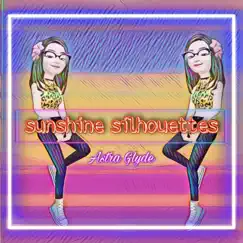 Sunshine Silhouettes - Single by Astra Glyde album reviews, ratings, credits