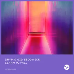 Learn to Fall - Single by DRYM & Gid Sedgwick album reviews, ratings, credits