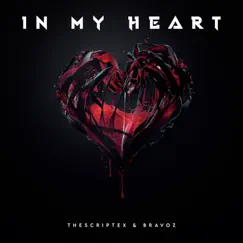 In My Heart - Single by Bravoz & Thescriptex album reviews, ratings, credits