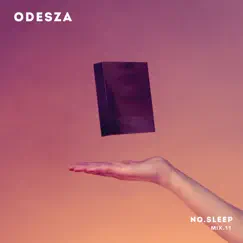 NO.SLEEP 11 (DJ Mix) by ODESZA album reviews, ratings, credits
