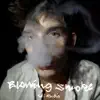 Blowing Smoke - Single album lyrics, reviews, download