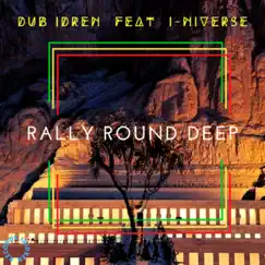 Rally Round Deep (feat. I-niverse) - Single by Dub Idren album reviews, ratings, credits