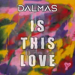 Is This Love - Single by Dalmas album reviews, ratings, credits