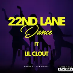 Dance (feat. Lil Clout) - Single by 22nd Lane album reviews, ratings, credits
