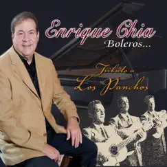 Boleros... Tributo a Los Panchos by Enrique Chia album reviews, ratings, credits
