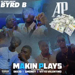 Makin Plays (feat. Gmoney, Deezo & Vitto Valentino) - Single by Byrd, B. album reviews, ratings, credits