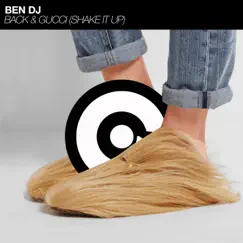 Back & Gucci (Shake It Up) - Single by Ben DJ album reviews, ratings, credits