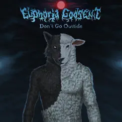 Don't Go Outside - Single by Euphoria Godsent album reviews, ratings, credits