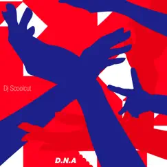 D.N.A - Single by Dj Scoolcut album reviews, ratings, credits