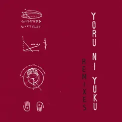 Yoru Ni Yuku (Remixes) [feat. Tenniscoats] - EP by Blurry the Explorer album reviews, ratings, credits