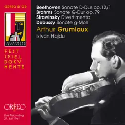 Beethoven, Brahms, Stravinsky & Debussy: Works for Violin & Piano (Live) by Arthur Grumiaux & István Hajdu album reviews, ratings, credits