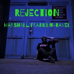 Rejection - Single by Marshall Franklin-Ravel album reviews, ratings, credits