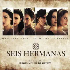 Seis Hermanas (Music From the Original TV Series) by Sergio Moure de Oteyza album reviews, ratings, credits