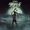 Dont Matter - Single album lyrics, reviews, download
