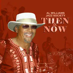 Then & Now by Al Williams Jazz Society album reviews, ratings, credits