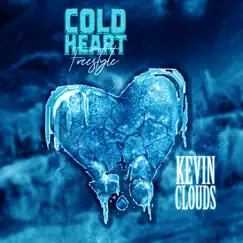 Cold Heart (Freestyle) - Single by Kevin Clouds album reviews, ratings, credits